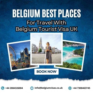 Belgium Best Places For Travel With Belgium Tourist Visa UK